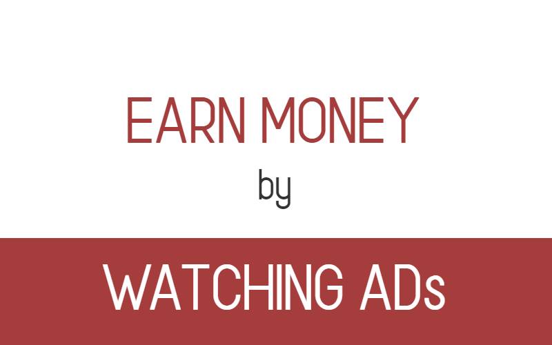 Earn Money by Watching Ads